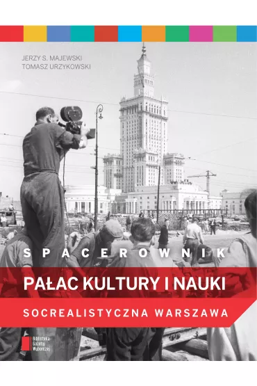 Spacerownik pa�ac kultury I nauki - Tomasz Urzykowski, Jerzy S. Majewski