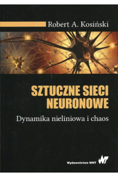 Sztuczne sieci neuronowe. Dynamika nieliniowa i chaos
