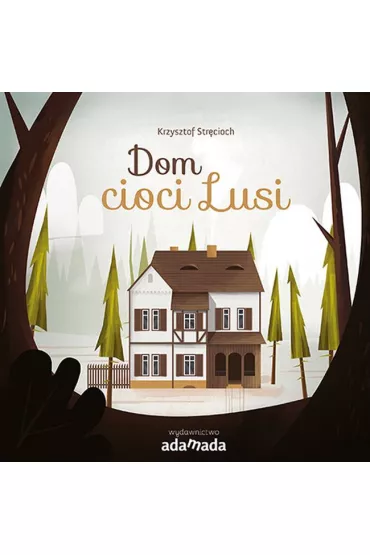 Dom cioci Lusi - Krzysztof  Str�cioch