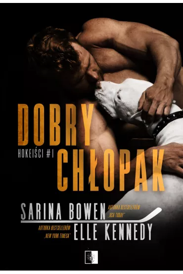 Dobry ch�opak. Hokei�ci. Tom 1 - Elle Kennedy, Sarina  Bowen