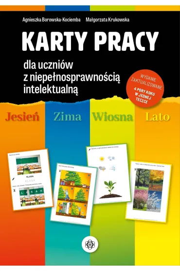 Karty pracy dla uczni�w z niepe�nosprawno�ci� intelektualn� Jesie�, zima, wiosna, lato - Agnieszka Borowska-Kociemba, Ma�gorzata Krukowska