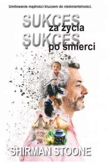 Sukces za �ycia sukces po �mierci - Stoone Shirman