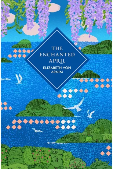 The Enchanted April. Vintage Collector's Classics - Elizabeth von Arnim