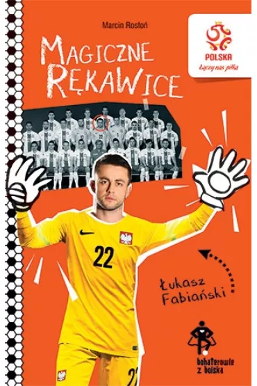 PZPN. Bohaterowie z boiska. �ukasz Fabia�ski. Magiczne r�kawice - Marcin Ros�o�