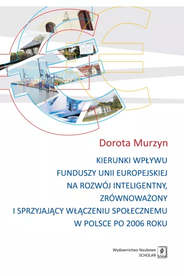 Kierunki wp�ywu funduszy Unii Europejskiej - Dorota Murzyn