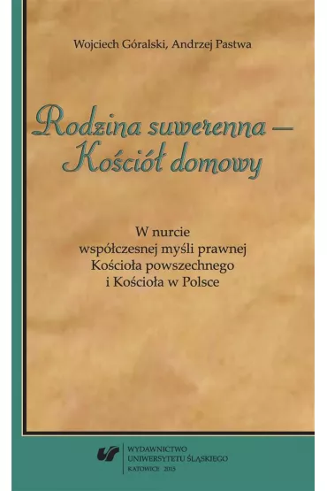 Rodzina suwerenna Ko�ci� domowy - Wojciech G�ralski, Andrzej Pastwa
