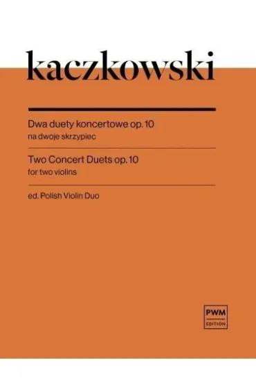 Dwa duety koncertowe op.10 - Joachim  Kaczkowski