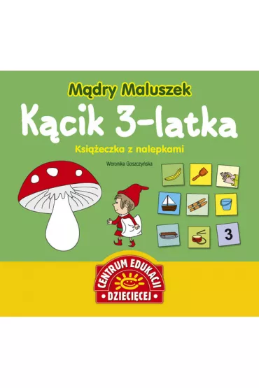 M�dry Maluszek. K�cik 3-latka. Ksi��eczka z nalepkami - Weronika Goszczy�ska