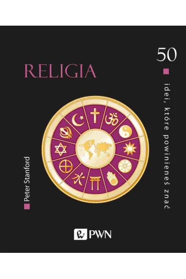 50 idei, kt�re powiniene� zna�. Religia - Stanford Peter