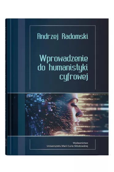 Wprowadzenie do humanistyki cyfrowej - Andrzej Radomski