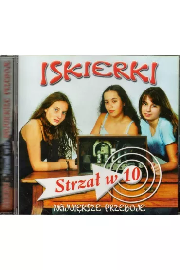 Iskierki. Strza� w 10 - Najwi�ksze Przeboje (CD)