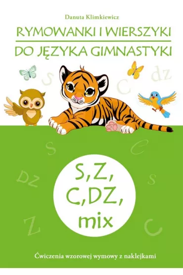 Rymowanki i wierszyki do j�zyka gimnastyki. S, Z, C, DZ, mix - Danuta Klimkiewicz