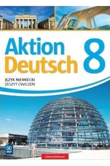 Aktion Deutsch 8. J�zyk niemiecki. Zeszyt �wicze� - Anna Potapowicz, Pawe� Piszczatowski