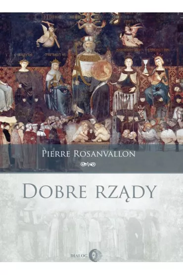 Dobre rz�dy - Pierre Rosanvallon