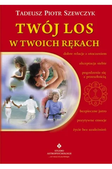 Tw�j los w twoich r�kach - Tadeusz Piotr Szewczyk