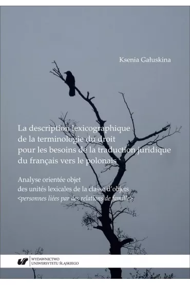 La description lexicographique de la teminologie du droit pour les besoins de la traduction juridique du francais vers le polonais - Ksenia  Ga�uskina