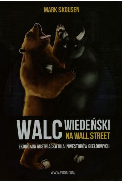 Walc wiedeski na Wall Street. Ekonomia austriacka