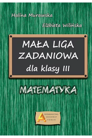 Maa liga zadaniowa dla klasy III SP - Elbieta Wiliska, Halina Murawska