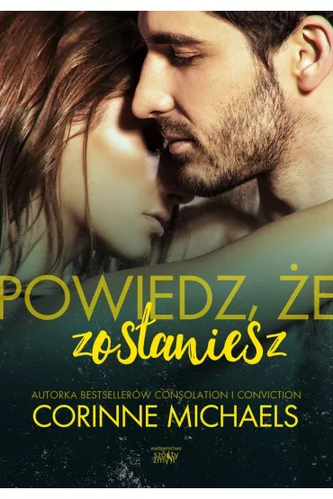 Powiedz, �e zostaniesz. The Hennington Brothers. Tom 1 - Corinne Michaels