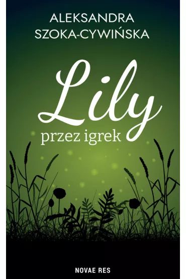 Lily przez igrek - Aleksandra  Szoka-Cywiska
