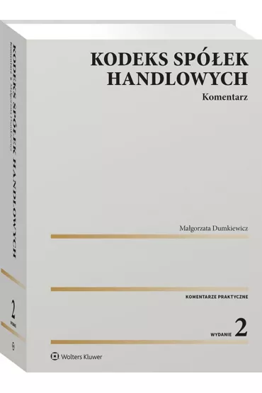 Kodeks sp�ek handlowych. Komentarz - Ma�gorzata Dumkiewicz