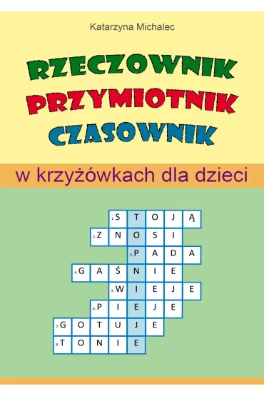 eBook Rzeczownik, przymiotnik, czasownik w krzy��wkach dla dzieci pdf - Katarzyna Michalec