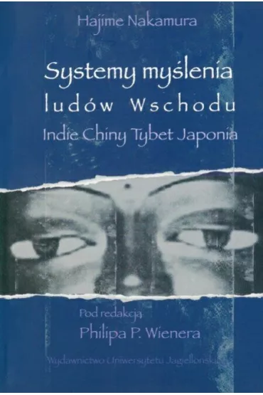 Systemy mylenia ludw Wschodu. Indie, Chiny, Tybet, Japonia - Hajime Nakamura, Philip P. Wiener