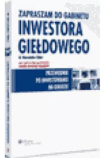Zapraszam do gabinetu inwestora gie�dowego. Przewodnik po inwestowaniu na gie�dzie - Alexander Elder