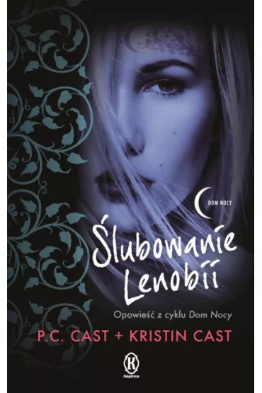 Dom Nocy. �lubowanie Lenobii - Kristin Cast, P. C. Cast