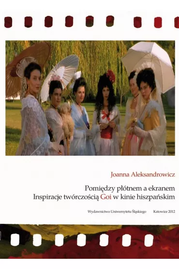 Pomi�dzy p��tnem a ekranem. Inspiracje tw�rczo�ci� - Joanna Aleksandrowicz