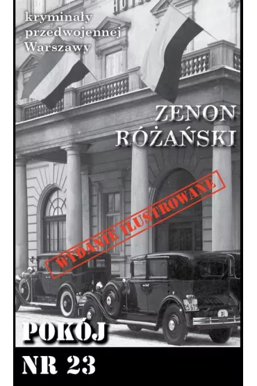 Krymina�y przedwojennej Warszawy Tom 23 Pok�j - Zenon  R�a�ski