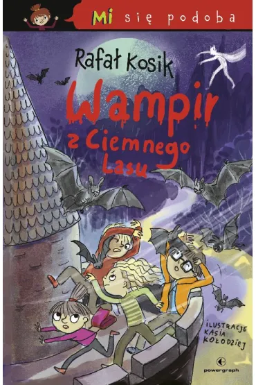 Wampir z Ciemnego Lasu. Mi si� podoba - Rafa� Kosik