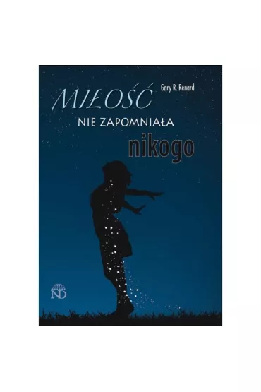 Mi�o�� nie zapomnia�a nikogo - Gary R Renard