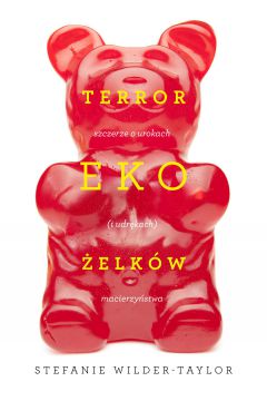 eBook Terror ekoelkw, czyli szczerze o urokach (i udrkach) macierzystwa mobi epub