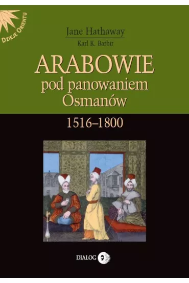 Arabowie pod panowaniem Osman�w 1516-1800 - Jane Hathaway