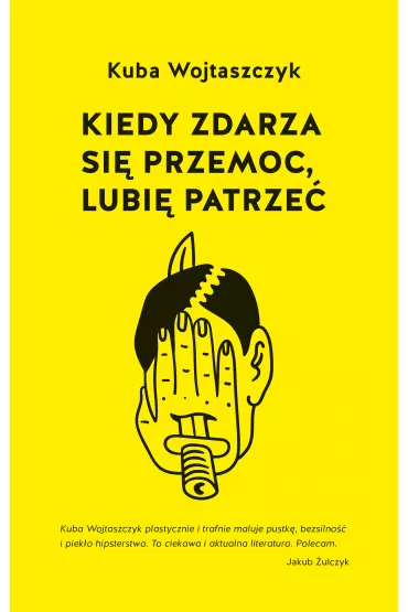 Kiedy zdarza si� przemoc, lubi� patrze� - Kuba Wojtaszczyk