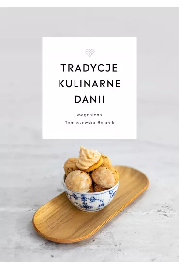 Tradycje kulinarne Danii - Magdalena Tomaszewska-Bola�ek