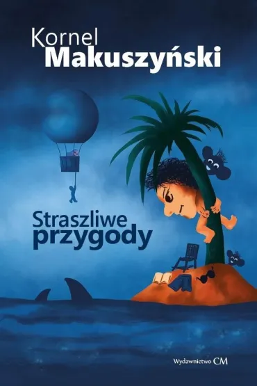 Straszliwe przygody - Kornel Makuszy�ski