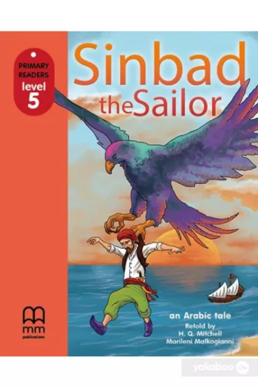 Sinbad and the sailor. Primary Readers. Level 5 + CD - H. Q. Mitchell, Marileni Malkogianni