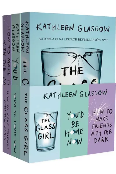 Pakiet: How To Make Friends With the Dark, You'd be Home Now, The Glass Girl - Kathleen Glasgow