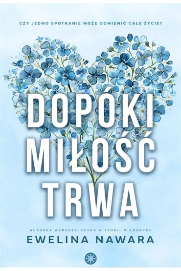 Dop�ki mi�o�� trwa - Ewelina Nawara