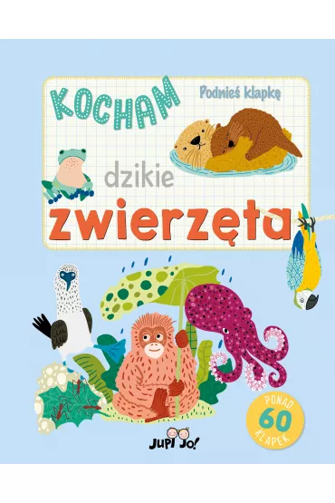 Podnie� klapk�. Kocham dzikie zwierz�ta. Ksi��ka pop-up - Hannah Porter