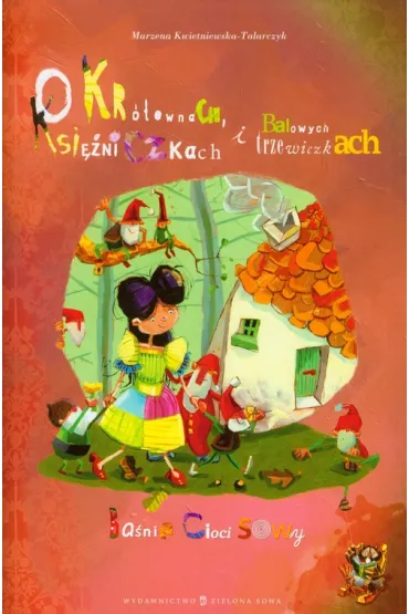 O kr�lewnach, ksi�niczkach i balowych trzewiczkach - Marzena Kwietniewska-Talarczyk