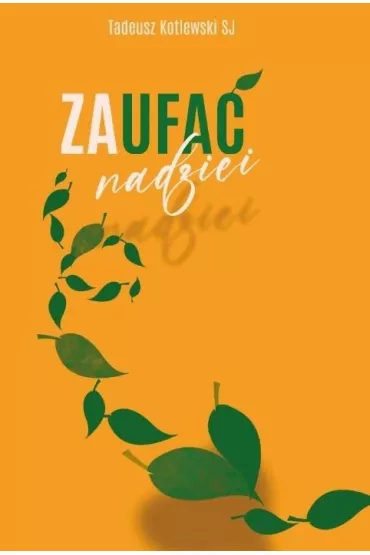 Zaufa� nadziei - Tadeusz Kotlewski