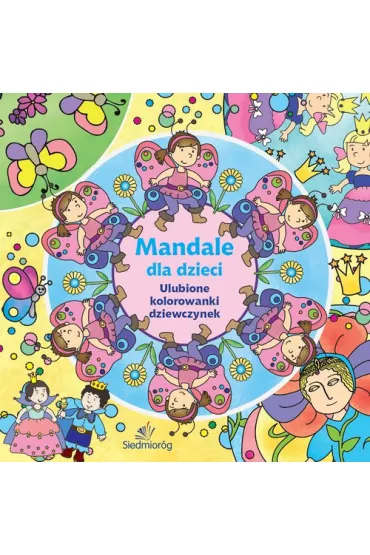 Mandale Dla Dzieci. Ulubione Kolorowanki Dziewczynek