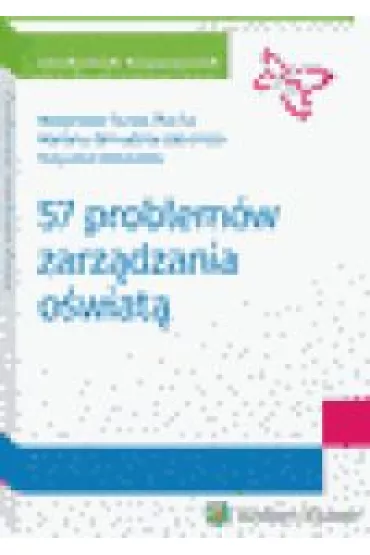 57 problem�w zarz�dzania o�wiat� - Krzysztof Gawro�ski, Ma�gorzata  Dutka-Mucha, Marlena  Zaborniak