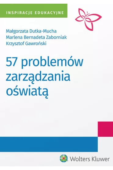 57 problem�w zarz�dzania o�wiat� - Krzysztof Gawro�ski, Ma�gorzata  Dutka-Mucha, Marlena  Zaborniak