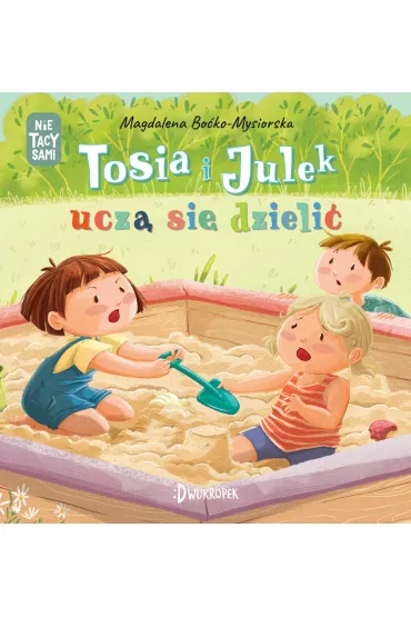 Tosia i Julek ucz� si� dzieli�. (Nie)tacy sami. Tom 4 - Magdalena  Bo�ko-Mysiorska