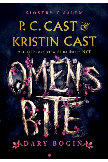Omen’s Bite. Dary bogi�. Siostry z Salem. Tom 2 - Kristin Cast, P. C. Cast