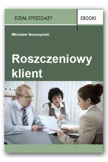 eBook Roszczeniowy klient pdf - Miros�aw Smoczy�ski